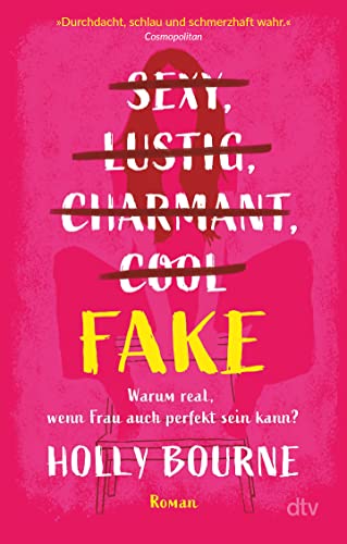 Sexy, lustig, charmant, cool ... Fake: Roman von dtv Verlagsgesellschaft